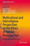 Multicultural and Interreligious Perspectives on the Ethics of Human Reproduction cover