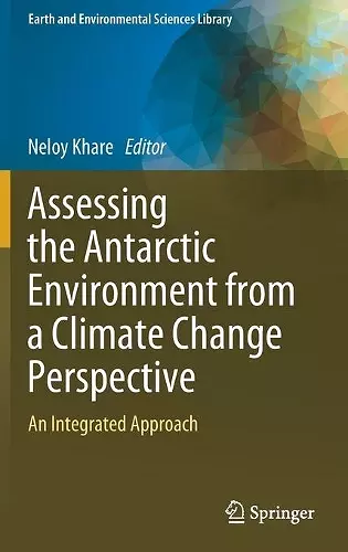 Assessing the Antarctic Environment from a Climate Change Perspective cover