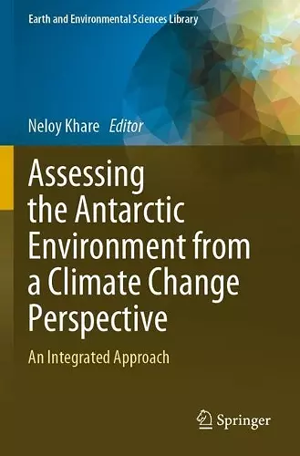 Assessing the Antarctic Environment from a Climate Change Perspective cover