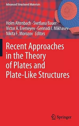 Recent Approaches in the Theory of Plates and Plate-Like Structures cover