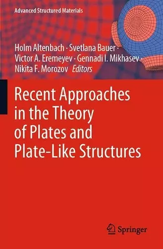 Recent Approaches in the Theory of Plates and Plate-Like Structures cover