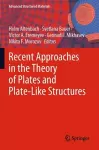 Recent Approaches in the Theory of Plates and Plate-Like Structures cover