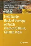 Field Guide Book of Geology of Kutch (Kachchh) Basin, Gujarat, India cover