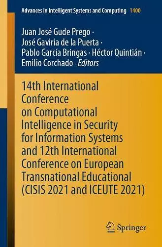 14th International Conference on Computational Intelligence in Security for Information Systems and 12th International Conference on European Transnational Educational (CISIS 2021 and ICEUTE 2021) cover