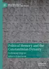 Political Memory and the Constantinian Dynasty cover