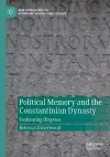 Political Memory and the Constantinian Dynasty cover