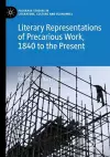 Literary Representations of Precarious Work, 1840 to the Present cover