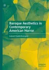 Baroque Aesthetics in Contemporary American Horror cover