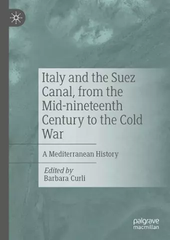 Italy and the Suez Canal, from the Mid-nineteenth Century to the Cold War cover