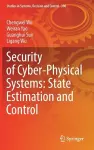 Security of Cyber-Physical Systems: State Estimation and Control cover