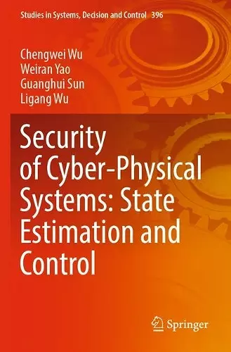 Security of Cyber-Physical Systems: State Estimation and Control cover