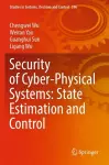 Security of Cyber-Physical Systems: State Estimation and Control cover