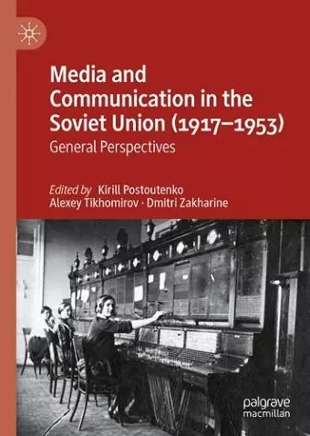 Media and Communication in the Soviet Union (1917–1953) cover