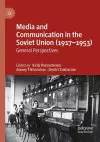 Media and Communication in the Soviet Union (1917–1953) cover