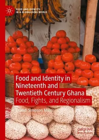 Food and Identity in Nineteenth and Twentieth Century Ghana cover