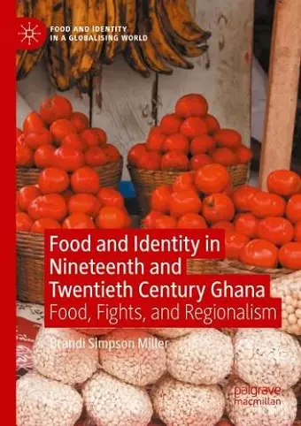 Food and Identity in Nineteenth and Twentieth Century Ghana cover