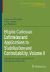 Elliptic Carleman Estimates and Applications to Stabilization and Controllability, Volume II cover