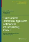 Elliptic Carleman Estimates and Applications to Stabilization and Controllability, Volume I cover