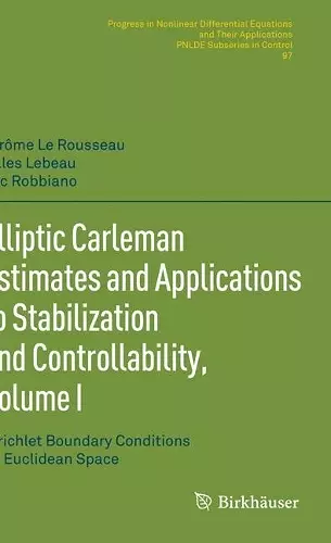 Elliptic Carleman Estimates and Applications to Stabilization and Controllability, Volume I cover