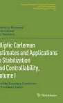 Elliptic Carleman Estimates and Applications to Stabilization and Controllability, Volume I cover