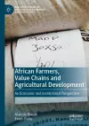 African Farmers, Value Chains and Agricultural Development cover