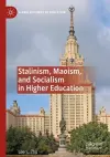 Stalinism, Maoism, and Socialism in Higher Education cover