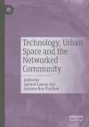 Technology, Urban Space and the Networked Community cover