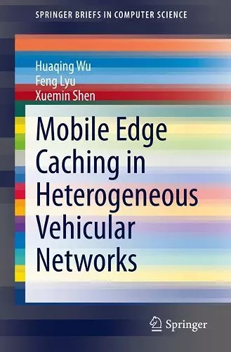 Mobile Edge Caching in Heterogeneous Vehicular Networks cover