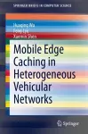 Mobile Edge Caching in Heterogeneous Vehicular Networks cover