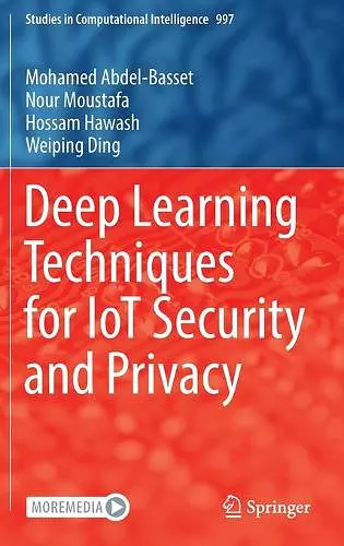 Deep Learning Techniques for IoT Security and Privacy cover