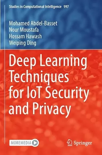 Deep Learning Techniques for IoT Security and Privacy cover