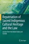 Repatriation of Sacred Indigenous Cultural Heritage and the Law cover