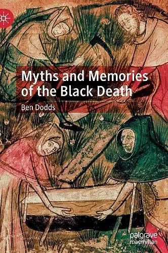 Myths and Memories of the Black Death cover