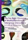 The Far-Right Discourse of Multiculturalism in Intergroup Interactions cover