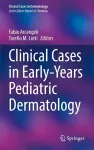 Clinical Cases in Early-Years Pediatric Dermatology cover