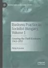 Business Practice in Socialist Hungary, Volume 1 cover