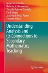 Understanding Analysis and its Connections to Secondary Mathematics Teaching cover