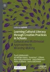 Learning Cultural Literacy through Creative Practices in Schools cover