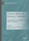 Global Labour in Distress, Volume I cover