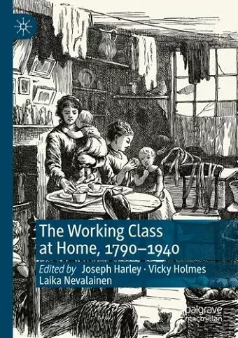 The Working Class at Home, 1790–1940 cover