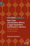 How Trade Liberalization Affects a Sugar Dependent Community in Jamaica cover