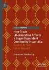 How Trade Liberalization Affects a Sugar Dependent Community in Jamaica cover