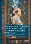 Parliament and Convention in the Personal Rule of James V of Scotland, 1528–1542 cover