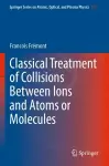 Classical Treatment of Collisions Between Ions and Atoms or Molecules cover