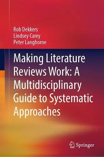 Making Literature Reviews Work: A Multidisciplinary Guide to Systematic Approaches cover