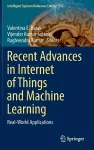 Recent Advances in Internet of Things and Machine Learning cover