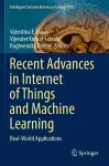 Recent Advances in Internet of Things and Machine Learning cover