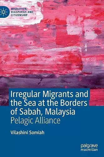 Irregular Migrants and the Sea at the Borders of Sabah, Malaysia cover