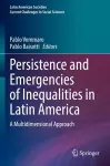 Persistence and Emergencies of Inequalities in Latin America cover