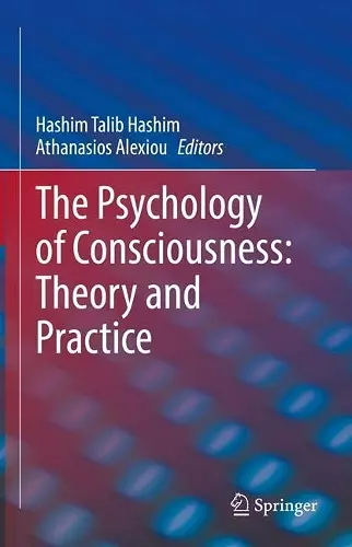 The Psychology of Consciousness: Theory and Practice cover